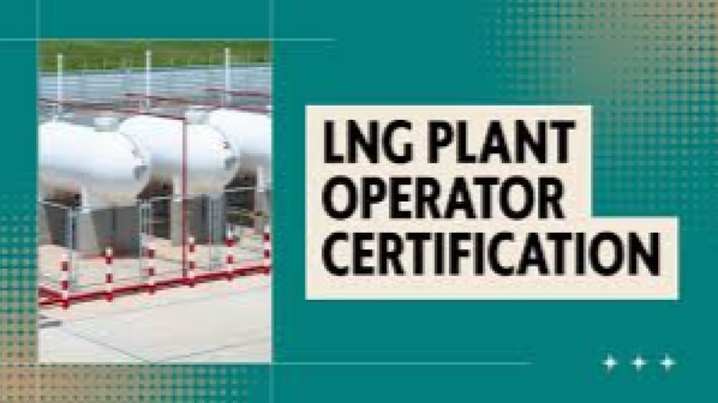 LNG Plant Operations and Safety Training Course